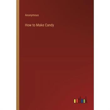 How to Make Candy