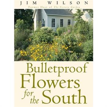 Bulletproof Flowers for the South