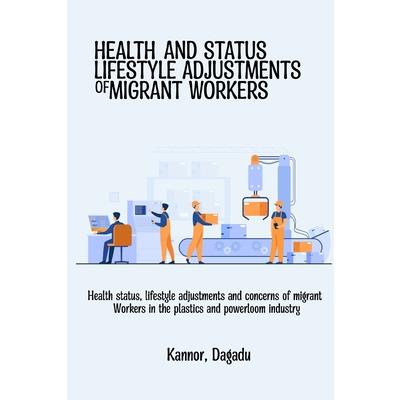 Health status, lifestyle adjustments and concerns of migrant workers in the plastics and powerloom industry