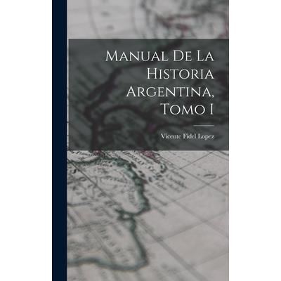Manual de la Historia Argentina, Tomo I