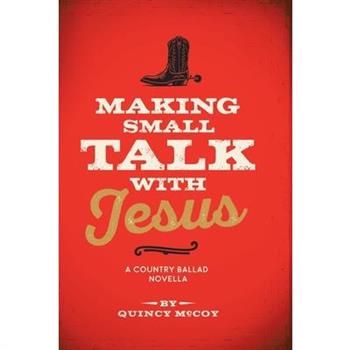 Making Small Talk With Jesus