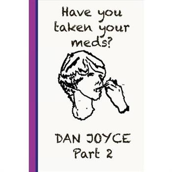 Have You Taken Your Meds? Part 2