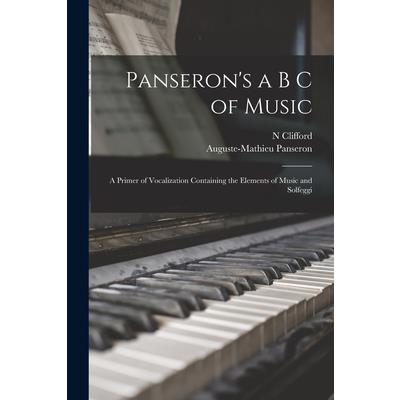 Panseron's a b c of Music; a Primer of Vocalization Containing the Elements of Music and Solfeggi