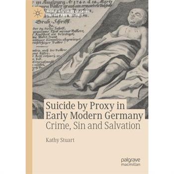Suicide by Proxy in Early Modern Germany