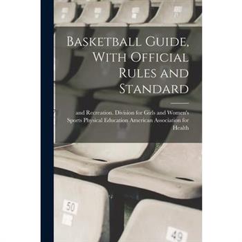 Basketball Guide, With Official Rules and Standard