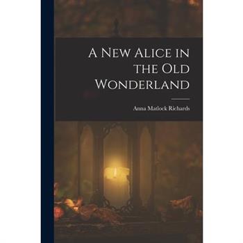 A New Alice in the Old Wonderland