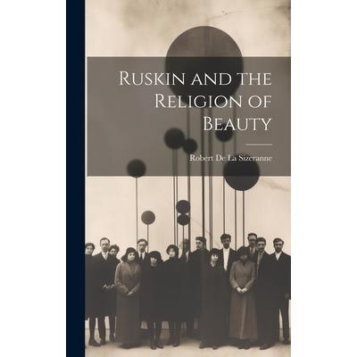 Ruskin and the Religion of Beauty