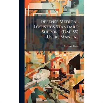Defense Medical Logistics Standard Support (DMLSS) Users Manual