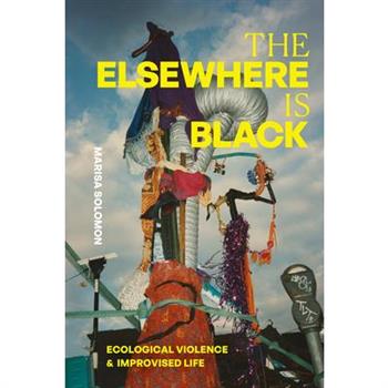 The Elsewhere Is Black