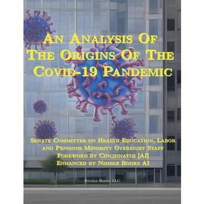 An Analysis Of The Origins Of The Covid-19 Pandemic