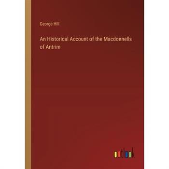 An Historical Account of the Macdonnells of Antrim