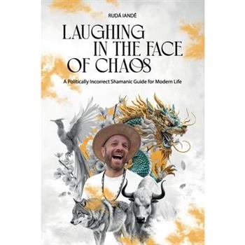 Laughing in the Face of Chaos