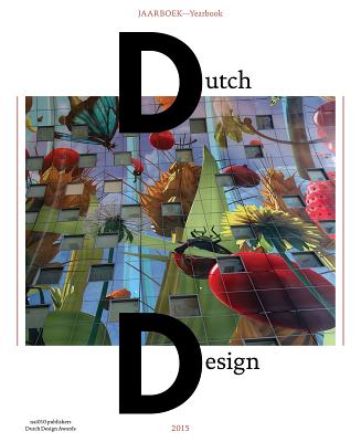 Dutch design : jaarboek 2015 = yearbook 2015 /