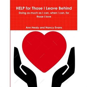 Help for Those I Leave Behind
