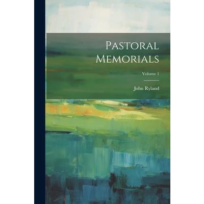 Pastoral Memorials; Volume 1