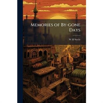 Memories of By-gone Days
