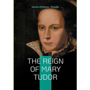 The Reign of Mary Tudor