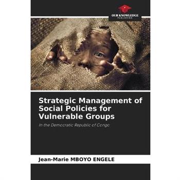Strategic Management of Social Policies for Vulnerable Groups