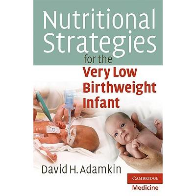 Nutritional Strategies for the Very Low Birthweight Infant