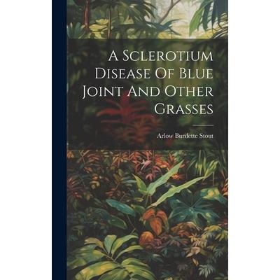 A Sclerotium Disease Of Blue Joint And Other Grasses