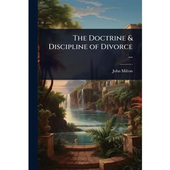 The Doctrine & Discipline of Divorce ...