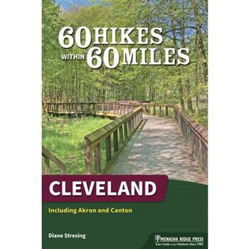 60 Hikes Within 60 Miles: Cleveland