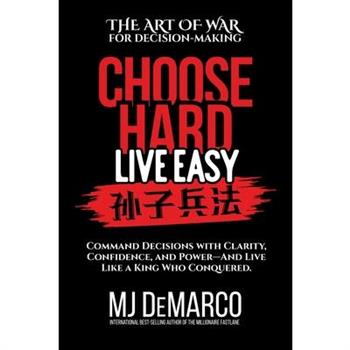 Choose Hard, Live Easy - the Art of War for Decision-Making