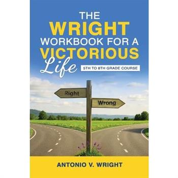 The Wright Workbook for a Victorious Life