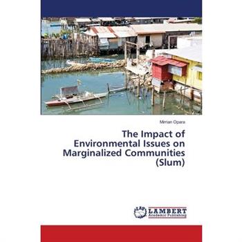 The Impact of Environmental Issues on Marginalized Communities (Slum)