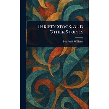 Thrifty Stock, and Other Stories