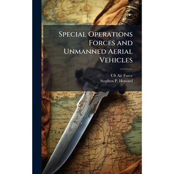 Special Operations Forces and Unmanned Aerial Vehicles