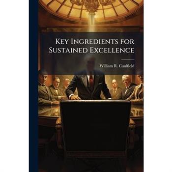 Key Ingredients for Sustained Excellence