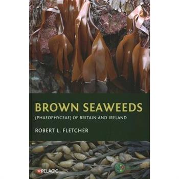 Brown Seaweeds (Phaeophyceae) of Britain and Ireland