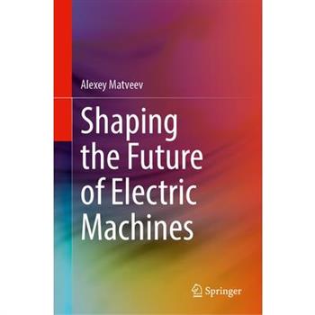 Shaping the Future of Electric Machines