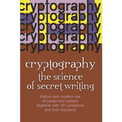 Cryptography the Science of Secret Writing