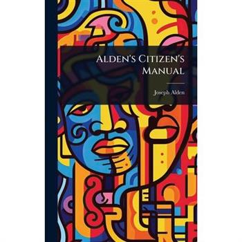 Alden’s Citizen’s Manual