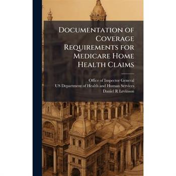 Documentation of Coverage Requirements for Medicare Home Health Claims