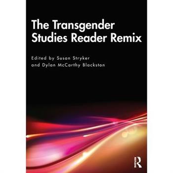 The Transgender Studies Reader Remix