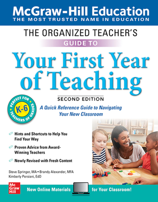 The Organized Teacher’s Guide to Your First Year of Teaching, Grades K-6