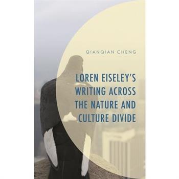 Loren Eiseley’s Writing across the Nature and Culture Divide