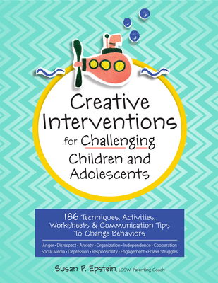 Creative Interventions for Challenging Children & Adolescents