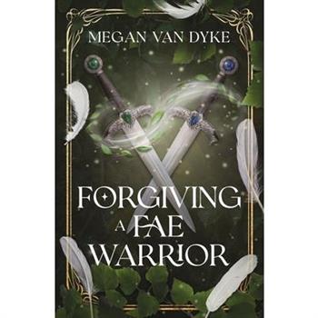 Forgiving a Fae Warrior