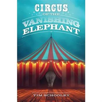The Circus of the Vanishing Elephant
