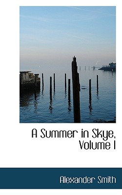 A Summer in Skye, Volume I