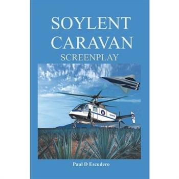 Soylent Caravan Screenplay