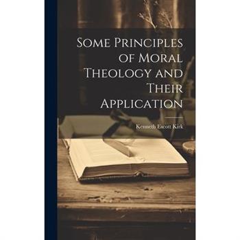 Some Principles of Moral Theology and Their Application