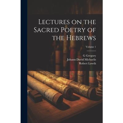 Lectures on the Sacred Poetry of the Hebrews; Volume 1