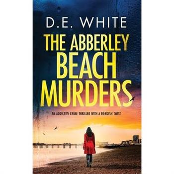 THE ABBERLEY BEACH MURDERS an addictive crime thriller with a fiendish twist
