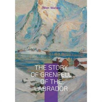 The Story of Grenfell of the Labrador