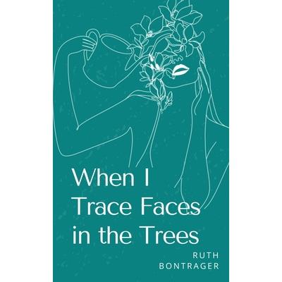 When I Trace Faces in the Trees